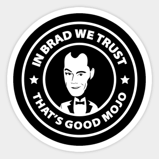 In Brad We Trust (Original, Black) Sticker